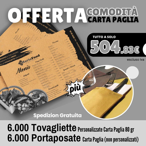 <strong>Offerta Comodità - Carta Paglia</strong><br> 6000 Tovagliette Personalizzate <br> 6000 Portaposate in Carta Paglia